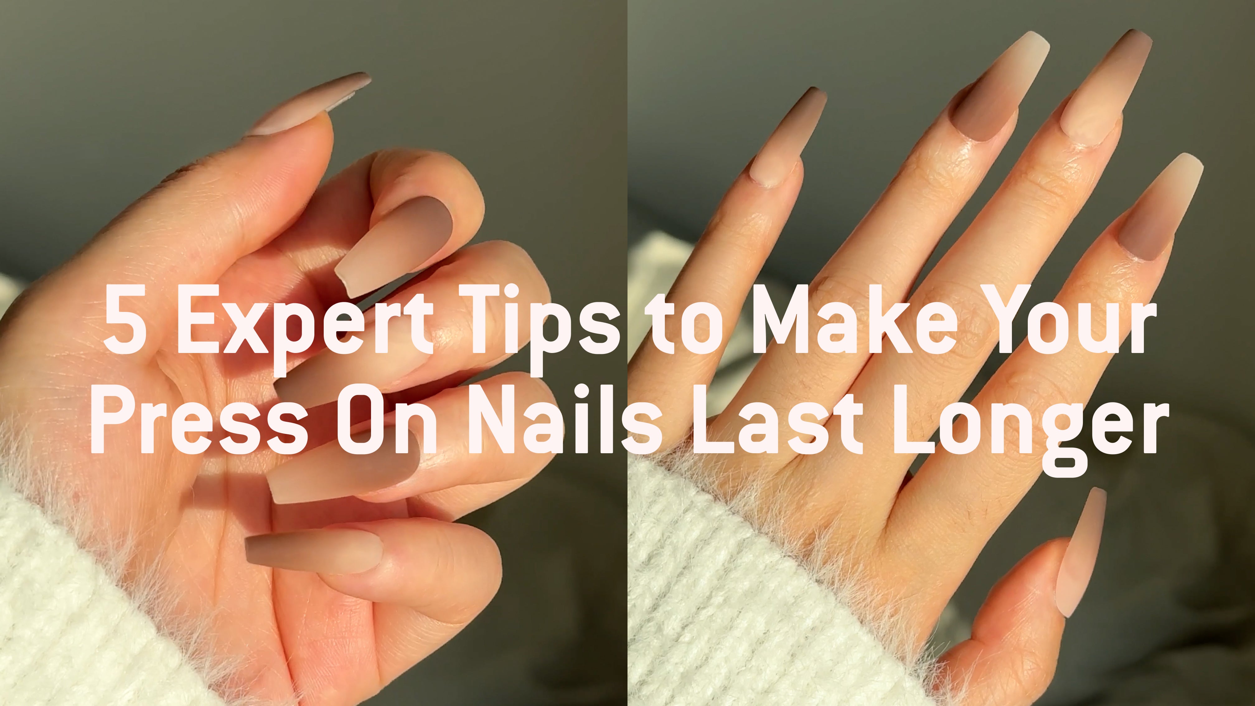 5 Expert Tips to Make Your Press On Nails Last Longer